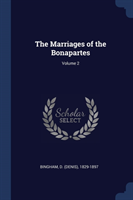 THE MARRIAGES OF THE BONAPARTES; VOLUME