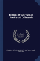 RECORDS OF THE FRANKLIN FAMILY AND COLLA