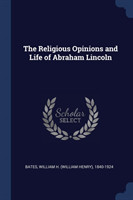 THE RELIGIOUS OPINIONS AND LIFE OF ABRAH
