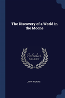 THE DISCOVERY OF A WORLD IN THE MOONE