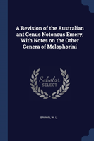 A REVISION OF THE AUSTRALIAN ANT GENUS N