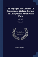 THE VOYAGES AND CRUISES OF COMMODORE WAL