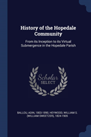 HISTORY OF THE HOPEDALE COMMUNITY: FROM