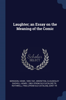 LAUGHTER; AN ESSAY ON THE MEANING OF THE