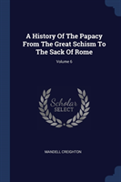 A HISTORY OF THE PAPACY FROM THE GREAT S