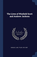 THE LIVES OF WINFIELD SCOTT AND ANDREW J