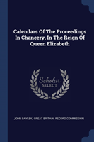 CALENDARS OF THE PROCEEDINGS IN CHANCERY