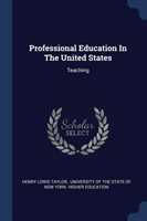 PROFESSIONAL EDUCATION IN THE UNITED STA