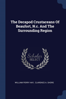 THE DECAPOD CRUSTACEANS OF BEAUFORT, N.C