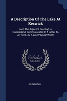 A DESCRIPTION OF THE LAKE AT KESWICK:  A