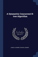 A SYMMETRIC CONCURRENT B-TREE ALGORITHM
