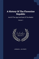 A HISTORY OF THE FLORENTINE REPUBLIC: AN