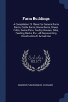 FARM BUILDINGS: A COMPILATION OF PLANS F