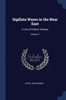 SIGILLATA WARES IN THE NEAR EAST: A LIST