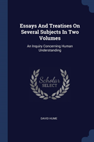 ESSAYS AND TREATISES ON SEVERAL SUBJECTS