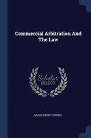 COMMERCIAL ARBITRATION AND THE LAW