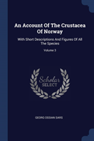 AN ACCOUNT OF THE CRUSTACEA OF NORWAY: W