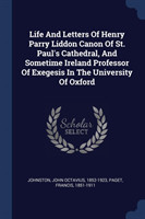 LIFE AND LETTERS OF HENRY PARRY LIDDON C