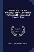 PRESENT DAY LIFE AND RELIGION; A SERIES