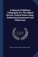 A MANUAL OF MILITARY TELEGRAPHY FOR THE