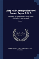 DIARY AND CORRESPONDENCE OF SAMUEL PEPYS