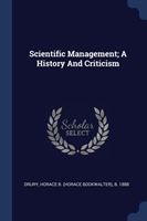 SCIENTIFIC MANAGEMENT; A HISTORY AND CRI
