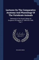 LECTURES ON THE COMPARATIVE ANATOMY AND