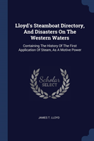 LLOYD'S STEAMBOAT DIRECTORY, AND DISASTE