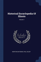 HISTORICAL ENCYCLOPEDIA OF ILLINOIS; VOL