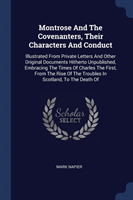 MONTROSE AND THE COVENANTERS, THEIR CHAR