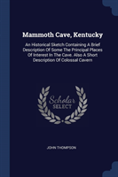 MAMMOTH CAVE, KENTUCKY: AN HISTORICAL SK