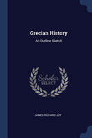 GRECIAN HISTORY: AN OUTLINE SKETCH