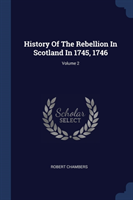 HISTORY OF THE REBELLION IN SCOTLAND IN
