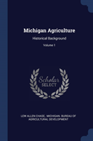 MICHIGAN AGRICULTURE: HISTORICAL BACKGRO