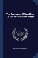 THE EXPANSION OF WOOD DUE TO THE ABSORPT