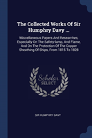 THE COLLECTED WORKS OF SIR HUMPHRY DAVY
