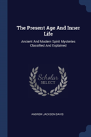 THE PRESENT AGE AND INNER LIFE: ANCIENT