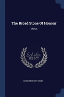 THE BROAD STONE OF HONOUR: MORUS