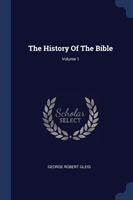 THE HISTORY OF THE BIBLE; VOLUME 1