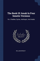 THE BOOK OF JONAH IN FOUR SEMITIC VERSIO