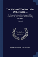 THE WORKS OF THE REV. JOHN WITHERSPOON .