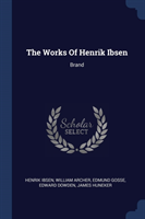 THE WORKS OF HENRIK IBSEN: BRAND