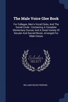 THE MALE VOICE GLEE BOOK: FOR COLLEGES,