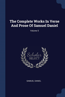 THE COMPLETE WORKS IN VERSE AND PROSE OF