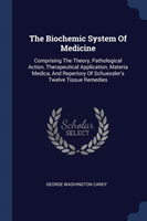 THE BIOCHEMIC SYSTEM OF MEDICINE: COMPRI