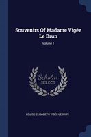 SOUVENIRS OF MADAME VIG E LE BRUN; VOLUM