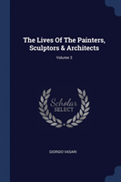 THE LIVES OF THE PAINTERS, SCULPTORS & A