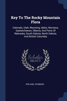 KEY TO THE ROCKY MOUNTAIN FLORA: COLORAD