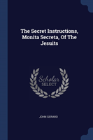 THE SECRET INSTRUCTIONS, MONITA SECRETA,