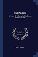 THE BALKANS: A HISTORY OF BULGARIA, SERB